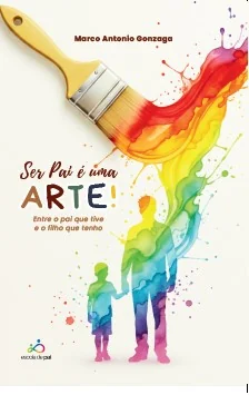 Capa do livro Ser Pai é uma Arte